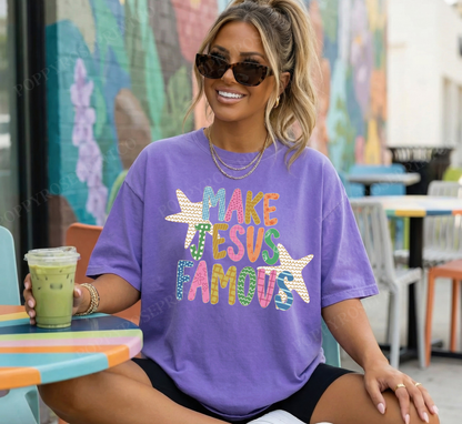 Make Jesus Famous Comfort Colors Shirt