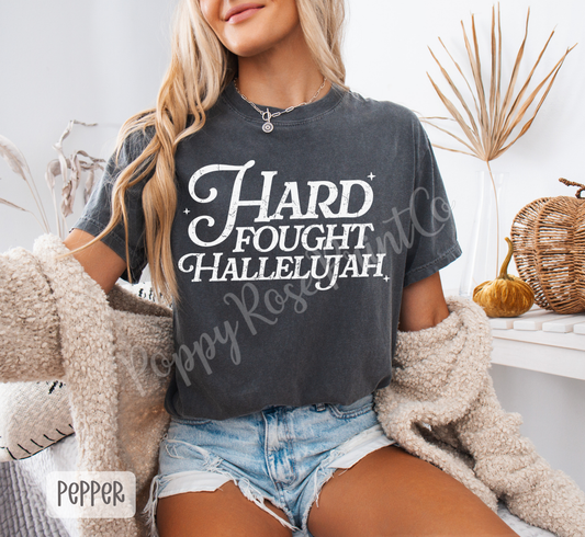 Hard Fought Hallelujah Comfort Colors Shirt
