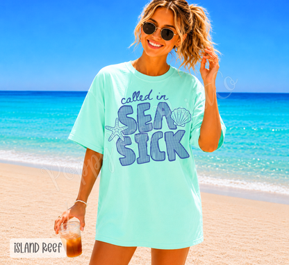Called in Sea Sick Comfort Colors Shirt