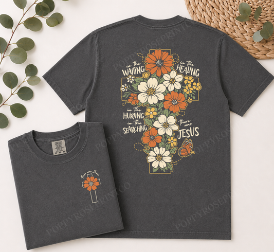There was Jesus Flower Comfort Colors Shirt
