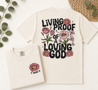 Living Proof of a Loving God Comfort Colors Shirt