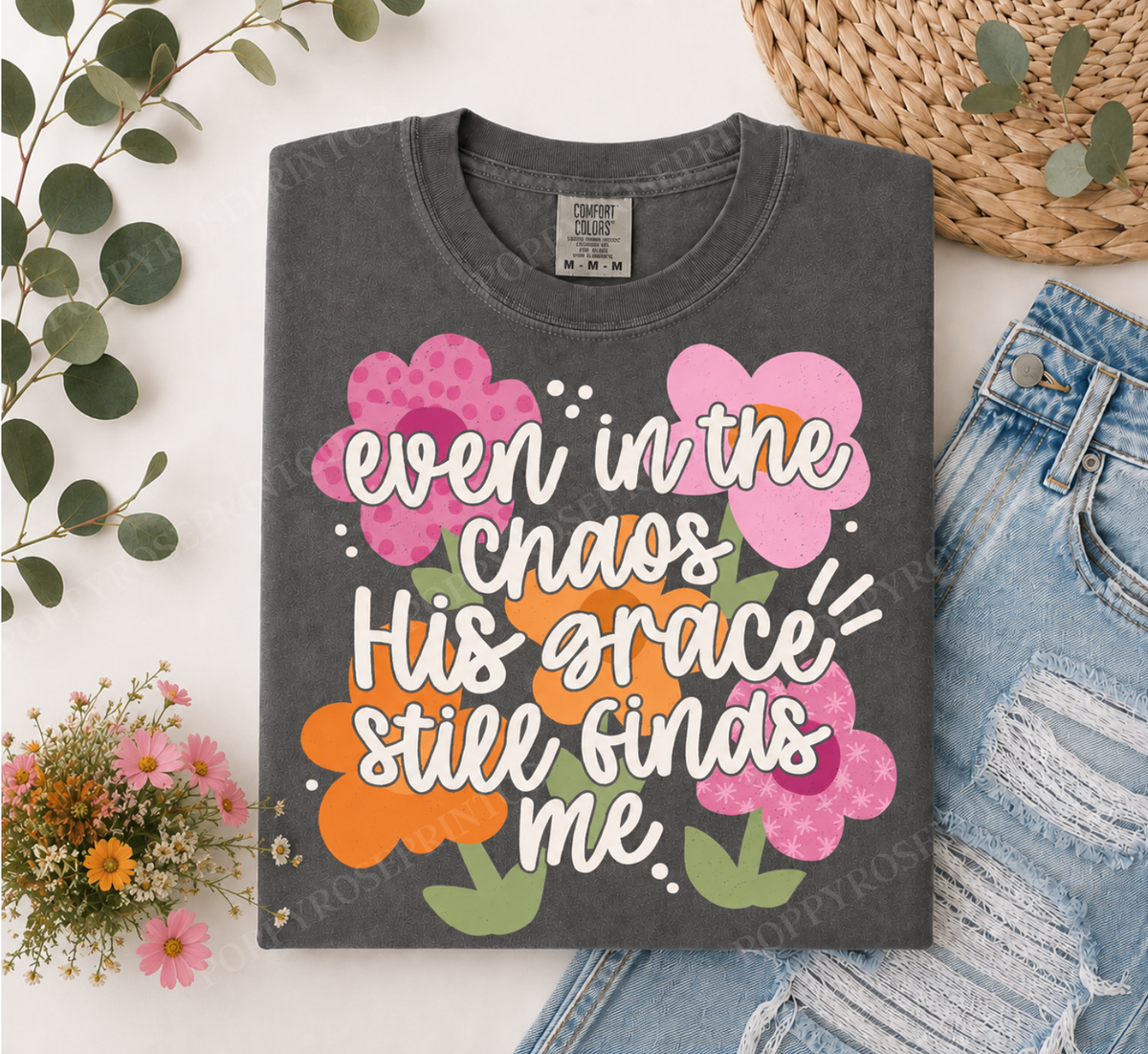 Even in the Chaos Comfort Colors Shirt
