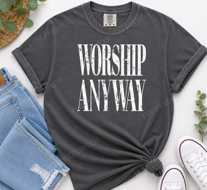 Worship Anyway Comfort Colors Shirt