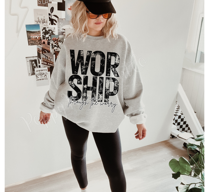 Worship through the Worry Sweatshirt