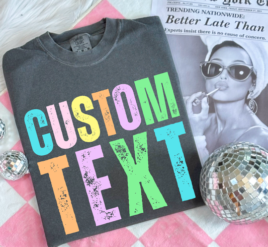 Colorful Custom Text Comfort Colors Shirt