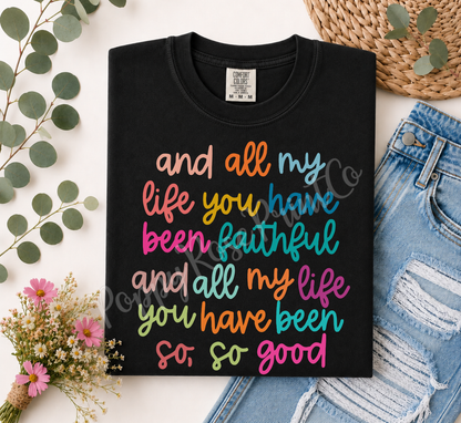 All My Life You Have Been Faithful Comfort Colors Shirt