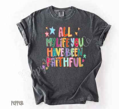 All My Life Comfort Colors Shirt
