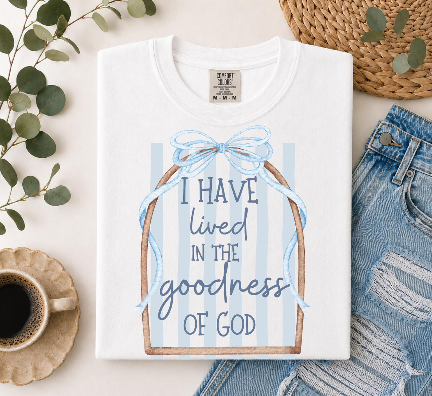 I Have Lived in the Goodness Comfort Colors Shirt