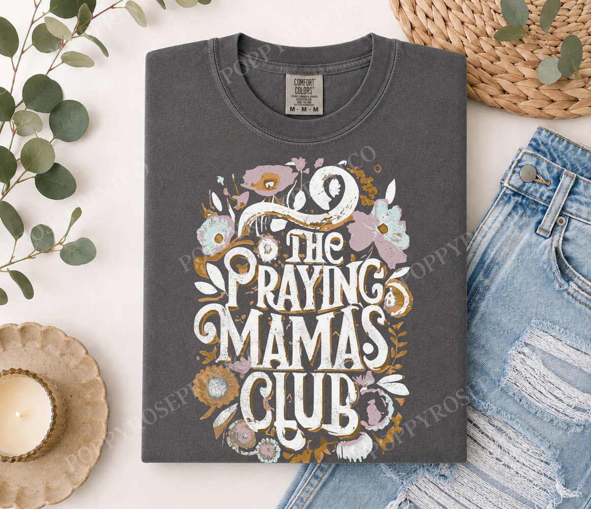 Praying Mamas Club Comfort Colors Shirt
