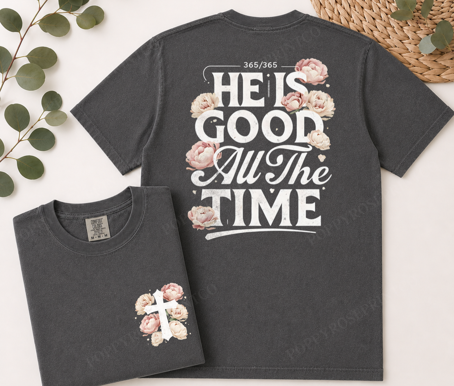 He is Good All The Time Comfort Colors Shirt