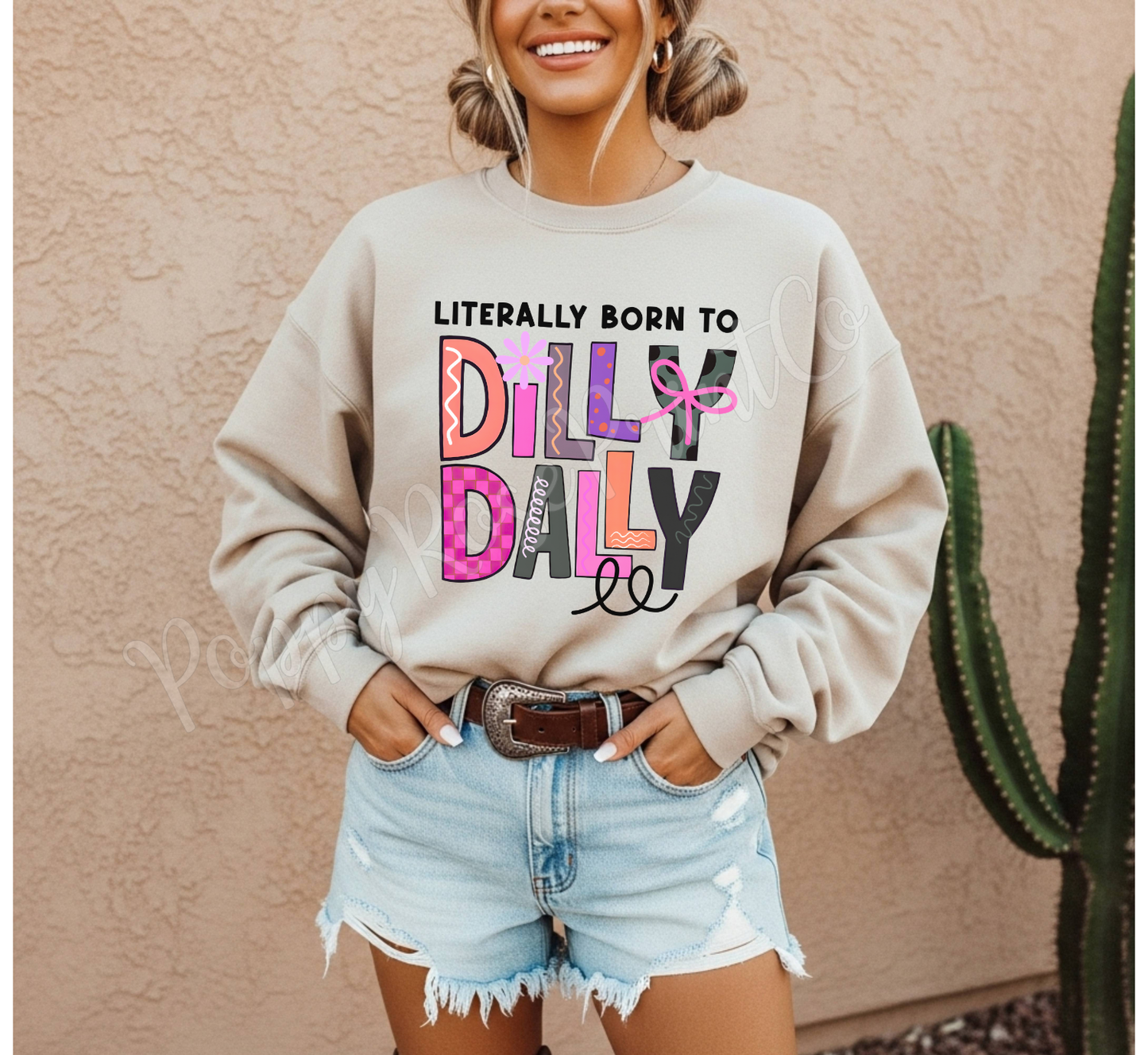 Literally Born To Dilly Dally Sweatshirt