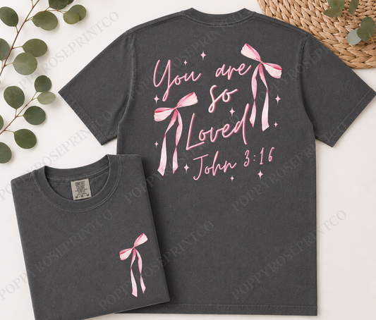 John 3:16 You Are Loved Pink Bow Comfort Colors Shirt