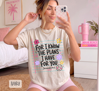 For I Know the Plans Comfort Colors Shirt