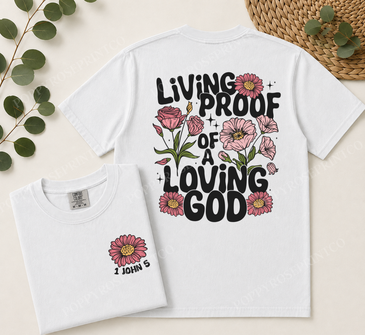 Living Proof of a Loving God Comfort Colors Shirt