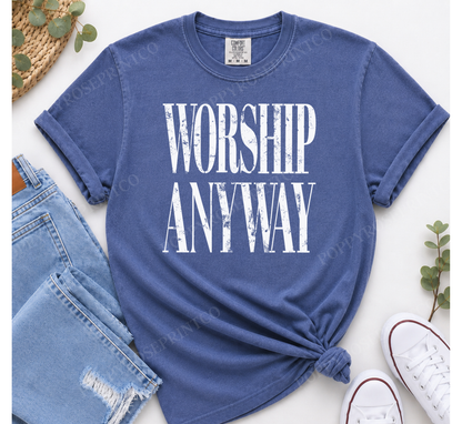 Worship Anyway Comfort Colors Shirt