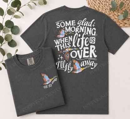 I'll Fly Away Comfort Colors Shirt