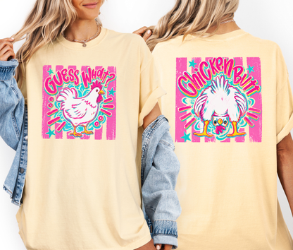 Guess What, Chicken Butt Comfort Colors Shirt