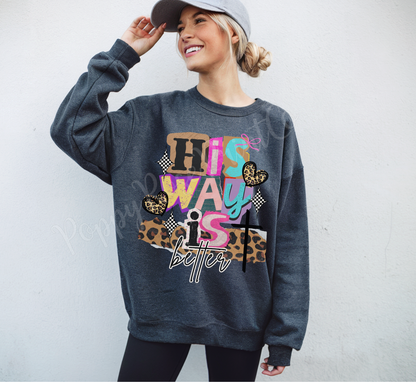 His Way Is Better Sweatshirt