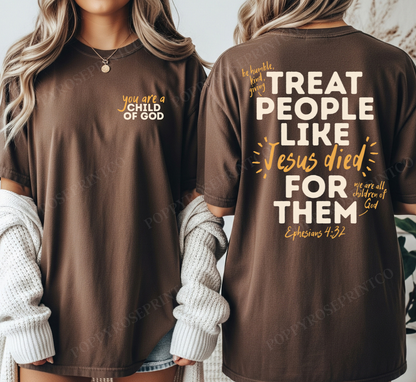 Treat People Like Jesus Died Comfort Colors Shirt