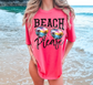 Beach Please Comfort Colors Shirt