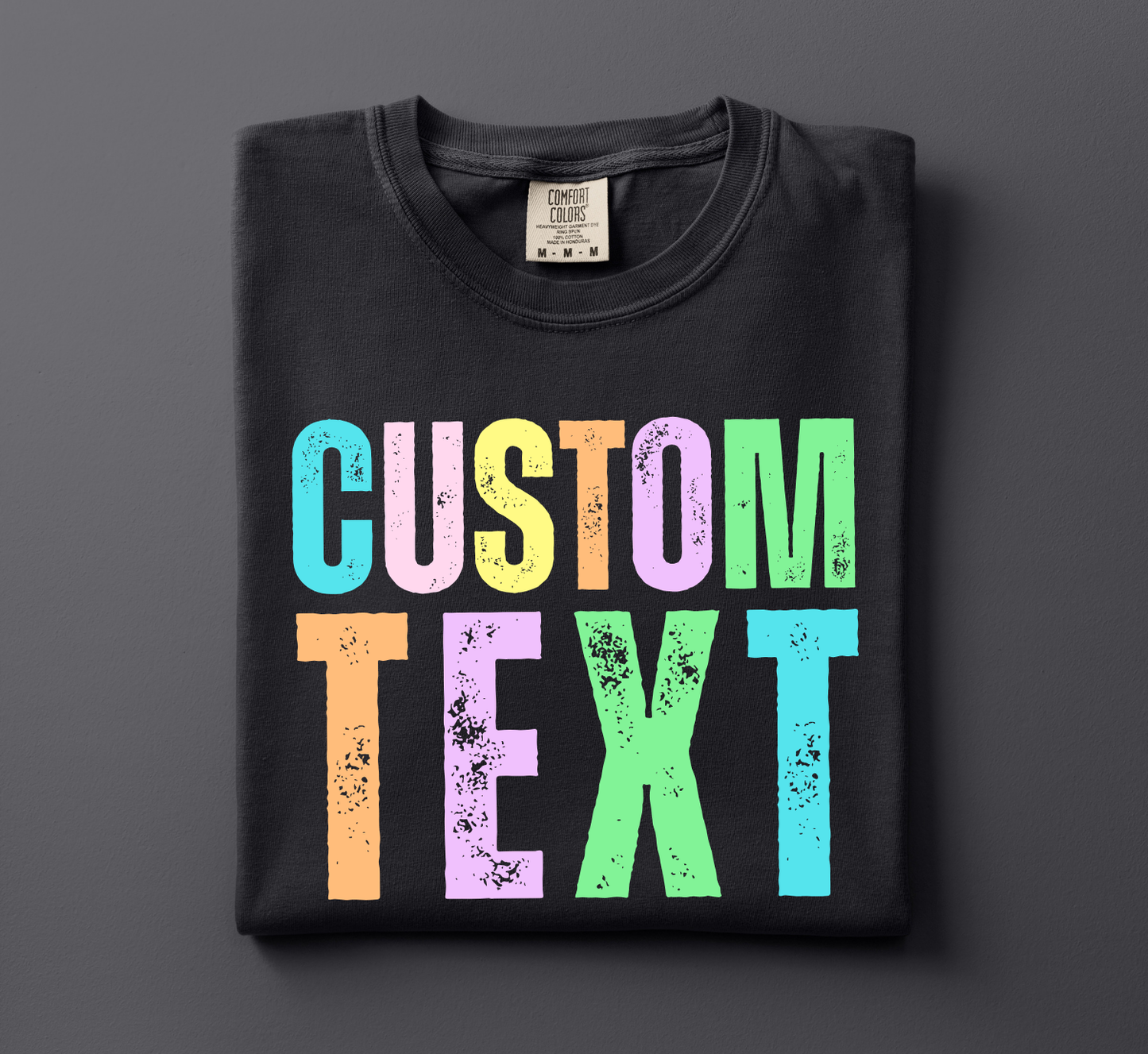 Colorful Custom Text Comfort Colors Shirt