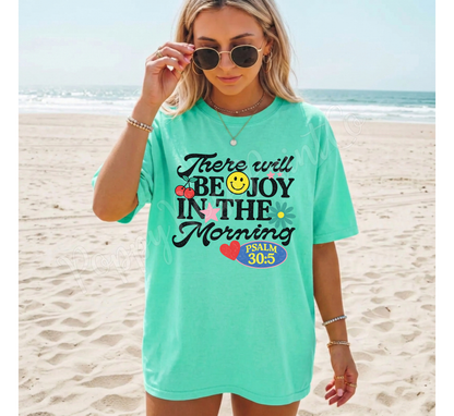 There Will Be Joy Comfort Colors Shirt