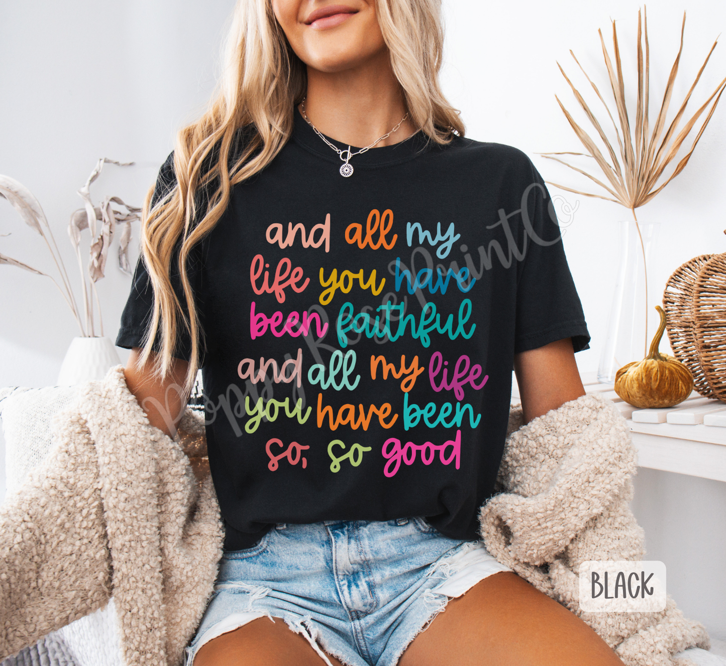 All My Life You Have Been Faithful Comfort Colors Shirt