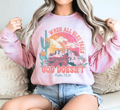 God Doesn't Fail Sweatshirt