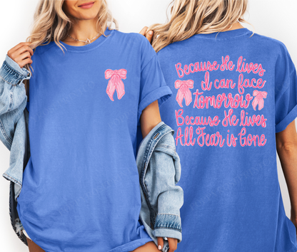 Because He Lives I Can Face Tomorrow Comfort Colors Shirt