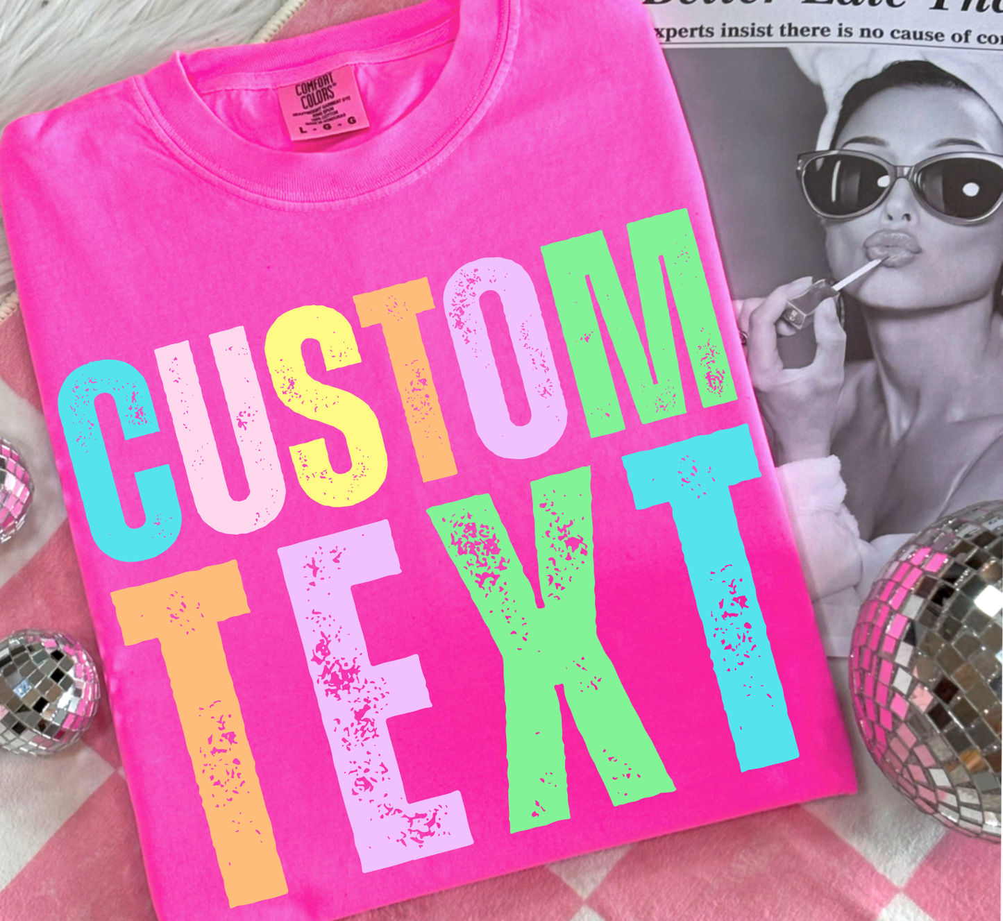 Colorful Custom Text Comfort Colors Shirt