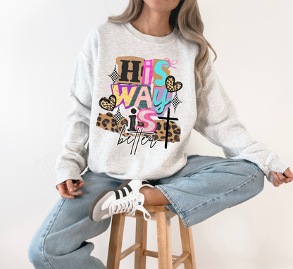 His Way Is Better Sweatshirt