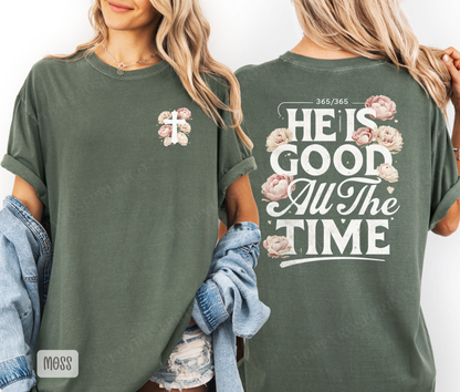 He is Good All The Time Comfort Colors Shirt