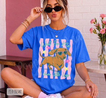 Wait for Me Weenie Dog Shirt Comfort Colors