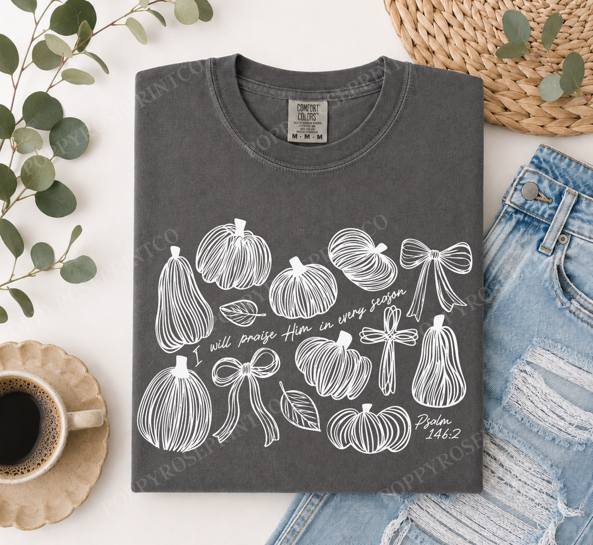 I Will Praise Him in Every Season Comfort Colors Shirt