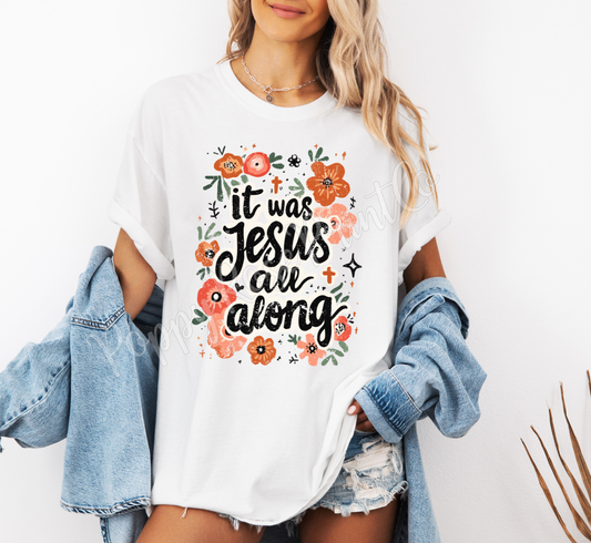 It Was Jesus All Along Shirt Comfort Colors