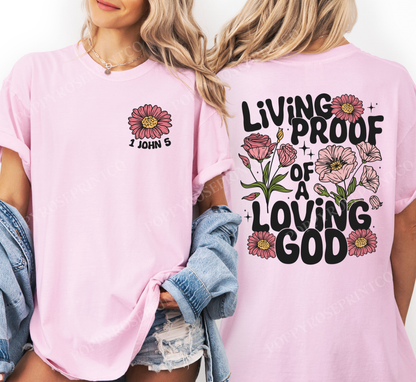 Living Proof of a Loving God Comfort Colors Shirt