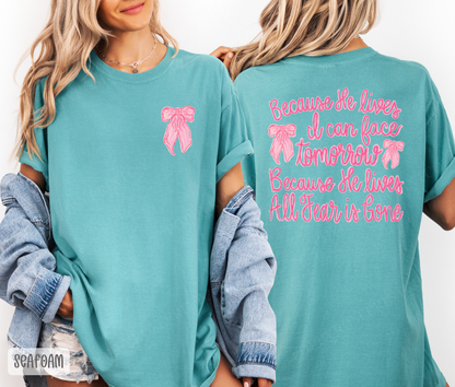Because He Lives I Can Face Tomorrow Comfort Colors Shirt