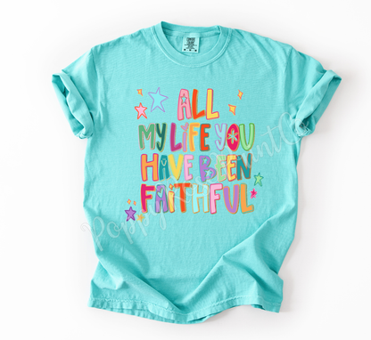 All My Life Comfort Colors Shirt
