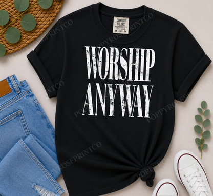 Worship Anyway Comfort Colors Shirt