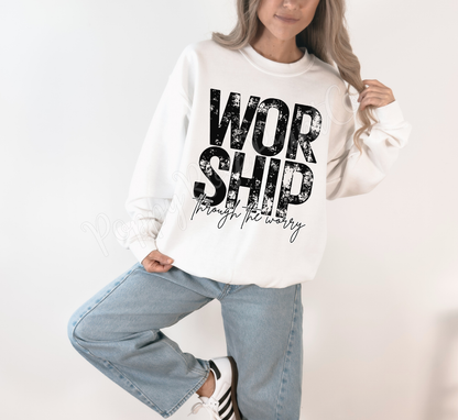 Worship through the Worry Sweatshirt