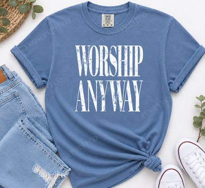 Worship Anyway Comfort Colors Shirt