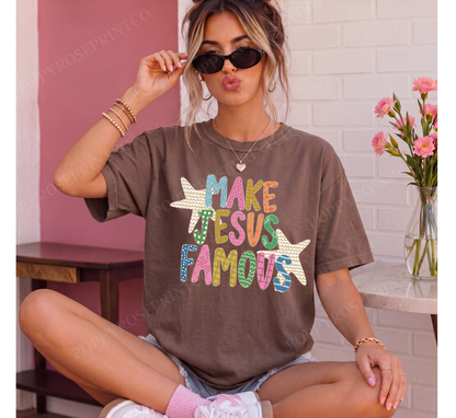 Make Jesus Famous Comfort Colors Shirt