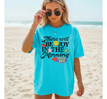 There Will Be Joy Comfort Colors Shirt