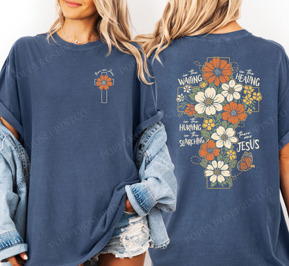 There was Jesus Flower Comfort Colors Shirt