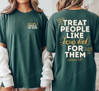 Treat People Like Jesus Died Comfort Colors Shirt
