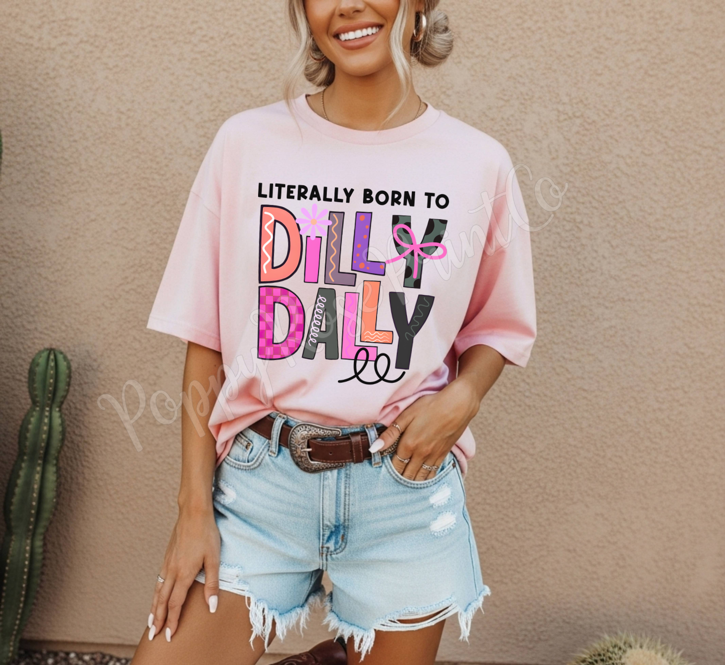 Literally Born To Dilly Dally Comfort Colors Shirt