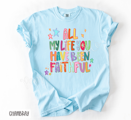 All My Life Comfort Colors Shirt