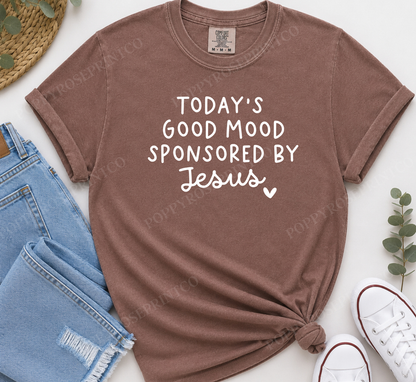 Today's Good Mood Sponsored by Jesus Comfort Colors Shirt