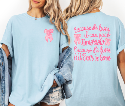 Because He Lives I Can Face Tomorrow Comfort Colors Shirt