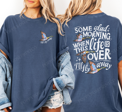 I'll Fly Away Comfort Colors Shirt
